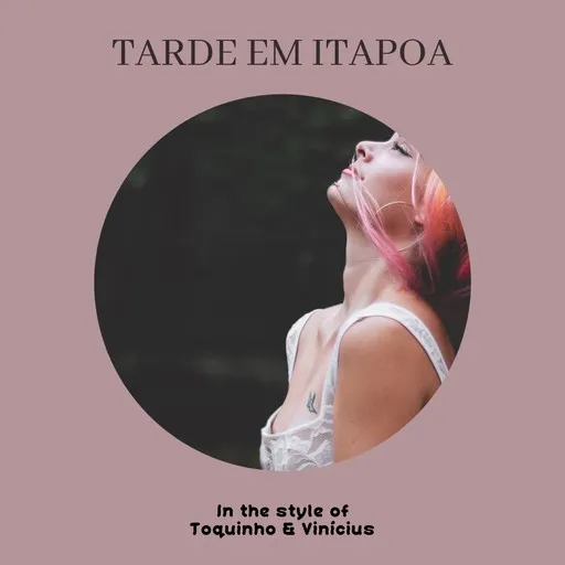 Karaoke Tarde Em Itapoa esittäjältä Toquinho & Vinícius — laula mukana sanoituksilla Singassa