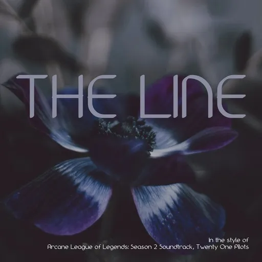 Karaoke The Line av Arcane League of Legends: Season 2 Soundtrack, Twenty One Pilots — sjung med på texten på Singa