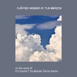 Cover art for Cuándo Regreso A Tus Brazos - El Coyote Y Su Banda Tierra Santa karaoke version