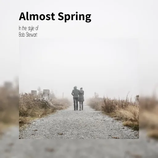 Karaoke Almost Spring von Bob Stewart — mit Songtext mitsingen auf Singa