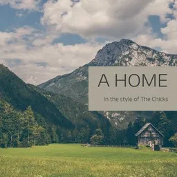Titelbild für A Home - The Chicks Karaoke-Version
