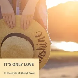 Omslagsbild för It's Only Love - Sheryl Crow karaokeversion