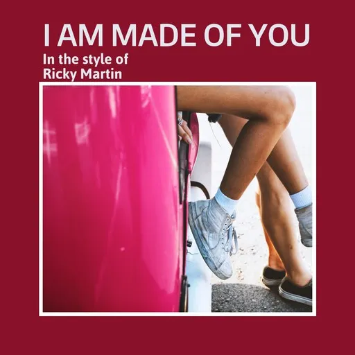 I Am Made of You - Karaoke
