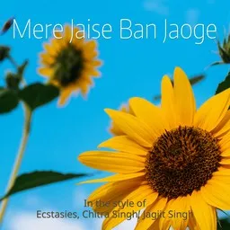 Karaokekappaleen Mere Jaise Ban Jaoge - Chitra Singh,Ecstasies,Jagjit Singh kansikuva