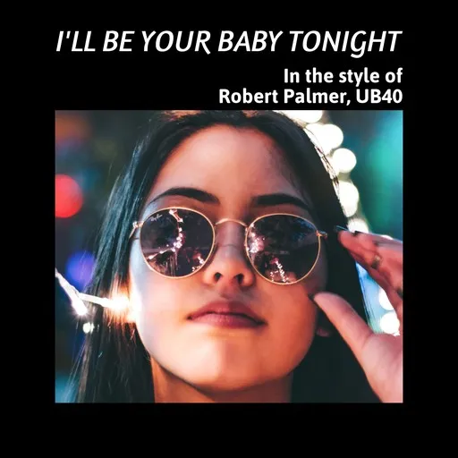 Karaoke I'll Be Your Baby Tonight by Robert Palmer, UB40 — sing along with lyrics on Singa