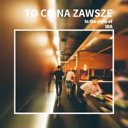 Cover art for To co na zawsze - IRA (POL) karaoke version