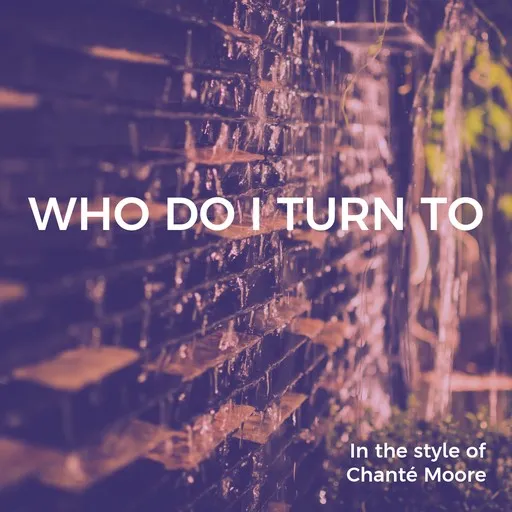 Karaoke Who Do I Turn To by Chanté Moore — sing along with lyrics on Singa