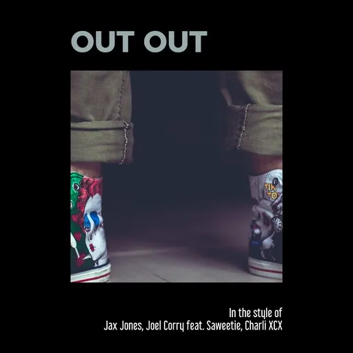 Karaoke Out Out av Jax Jones, Joel Corry — sjung med på texten på Singa