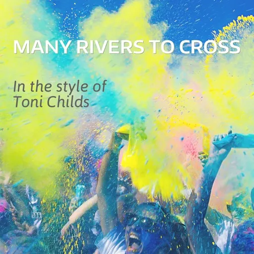 Karaoke Many Rivers to Cross von Toni Childs — mit Songtext mitsingen auf Singa