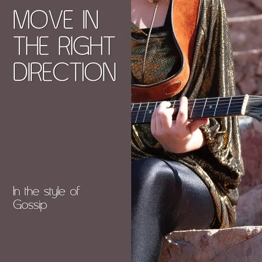 Karaoke Move in the Right Direction by Gossip — sing along with lyrics on Singa