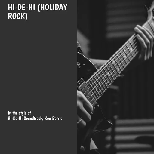 Karaoke Hi-De-Hi (Holiday Rock) von Hi-De-Hi Soundtrack, Ken Barrie — mit Songtext mitsingen auf Singa
