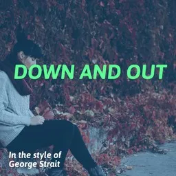 Cover art for Down And Out - George Strait karaoke version