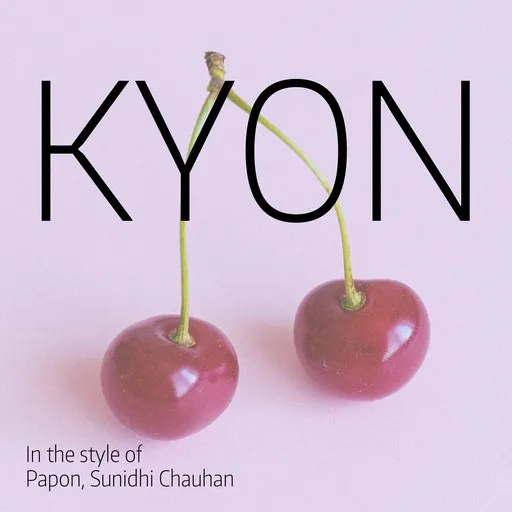 Karaoke Kyon von Papon, Sunidhi Chauhan — mit Songtext mitsingen auf Singa