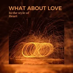 Omslagsbild för What About Love - Heart karaokeversion