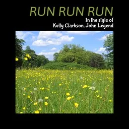 Omslagsbild för Run Run Run - John Legend,Kelly Clarkson karaokeversion