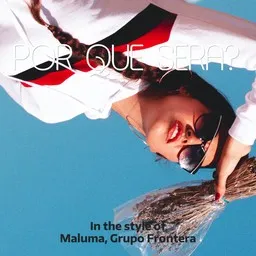 Omslagsbild för Por Que Sera? - Grupo Frontera,Maluma karaokeversion