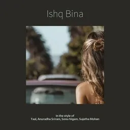 Cover art for Ishq Bina - Anuradha Sriram,Sonu Nigam,Sujatha Mohan,Taal karaoke version