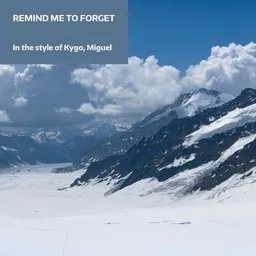 Titelbild für Remind Me To Forget - Kygo,Miguel Karaoke-Version