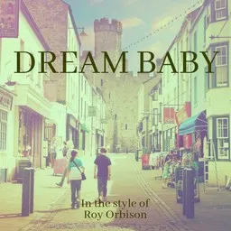 Cover art for Dream Baby - Roy Orbison karaoke version