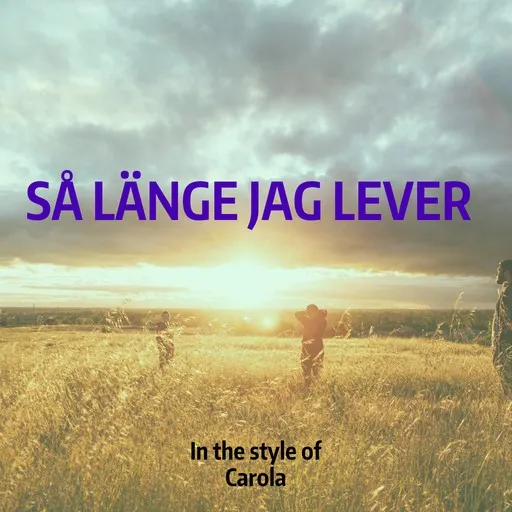 Karaoke Så länge jag lever von Carola (SWE) — mit Songtext mitsingen auf Singa