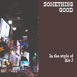 Cover art for Something Good - Alt-J karaoke version