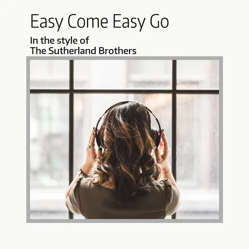 Karaoke Easy Come Easy Go av The Sutherland Brothers — sjung med på texten på Singa