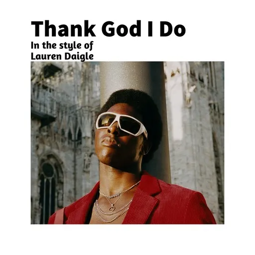 Karaoke Thank God I Do by Lauren Daigle — sing along with lyrics on Singa