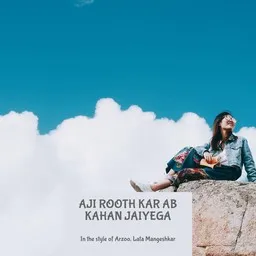Cover art for Aji Rooth Kar Ab Kahan Jaiyega - Arzoo,Lata Mangeshkar karaoke version