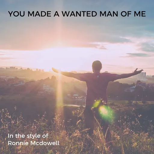 You Made A Wanted Man Of Me - Karaoke
