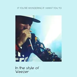Cover art for If You're Wondering If I Want You To - Weezer karaoke version