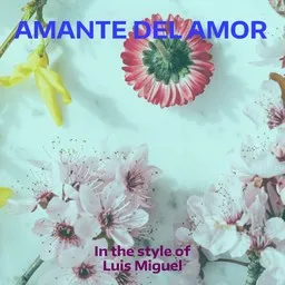 Cover art for Amante Del Amor - Luis Miguel karaoke version