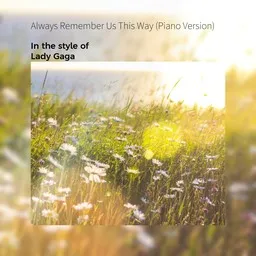 Titelbild für Always Remember Us This Way (Piano Version) - Lady Gaga Karaoke-Version