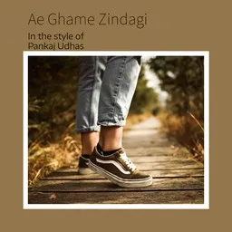 Cover art for Ae Ghame Zindagi - Pankaj Udhas karaoke version