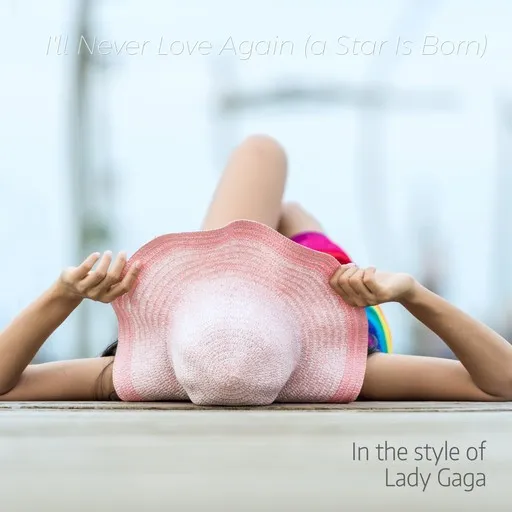 Karaoke I'll Never Love Again (a Star Is Born) by Lady Gaga — sing along with lyrics on Singa