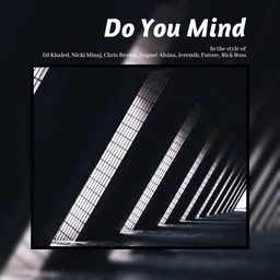 Cover art for Do You Mind - August Alsina,Chris Brown,DJ Khaled,Future,Jeremih,Nicki Minaj,Rick Ross karaoke version