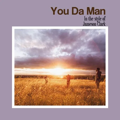 Karaoke You Da Man by Jameson Clark — sing along with lyrics on Singa