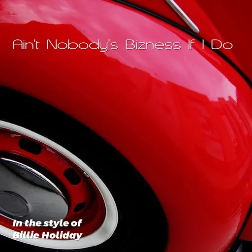 Karaoke Ain't Nobody's Bizness If I Do by Billie Holiday — sing along with lyrics on Singa