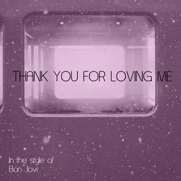 Titelbild für Thank You For Loving Me - Bon Jovi Karaoke-Version