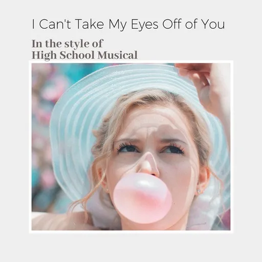 Karaoke I Can't Take My Eyes Off of You by High School Musical — sing along with lyrics on Singa
