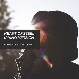 Cover art for Heart Of Steel (Piano version) - Manowar karaoke version