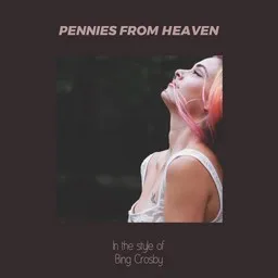Cover art for Pennies from Heaven - Bing Crosby karaoke version