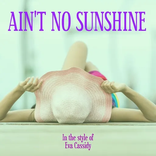 Karaoke Ain't No Sunshine by Eva Cassidy — sing along with lyrics on Singa
