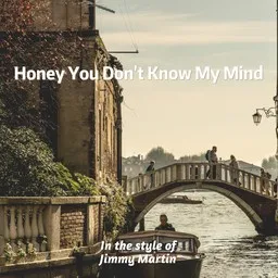Omslagsbild för Honey You Don't Know My Mind - Jimmy Martin karaokeversion