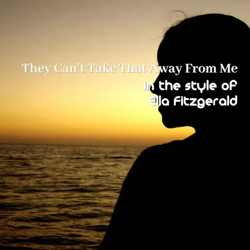They Can't Take That Away From Me - Karaoke