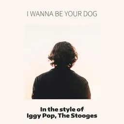 Cover art for I Wanna Be Your Dog - Iggy Pop,The Stooges karaoke version