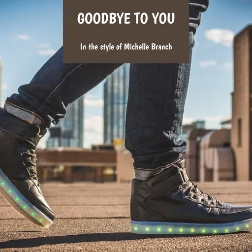 Karaoke Goodbye To You von Michelle Branch — mit Songtext mitsingen auf Singa