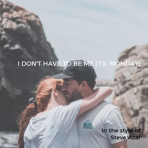 I Don't Have To Be Me ('Til Monday) - Karaoke