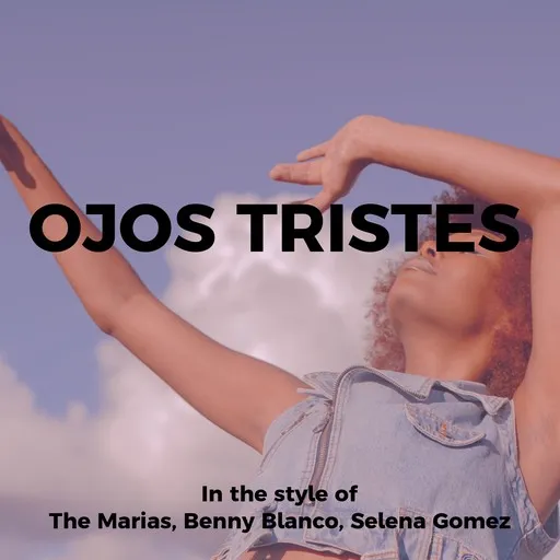Karaoke Ojos Tristes av Benny Blanco, Selena Gomez, The Marias — sjung med på texten på Singa