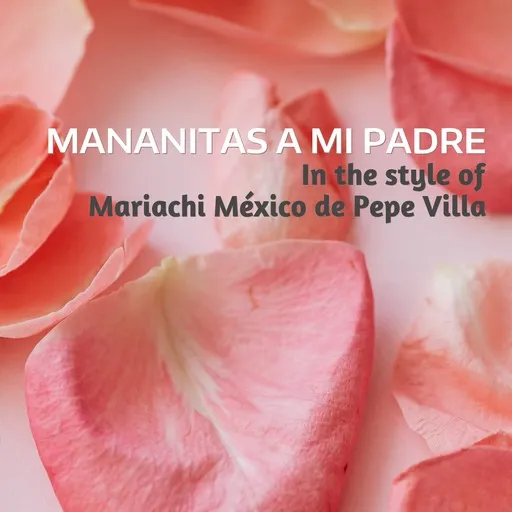 Karaoke Mananitas A Mi Padre av Mariachi México de Pepe Villa — sjung med på texten på Singa