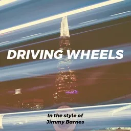 Cover art for Driving Wheels - Jimmy Barnes karaoke version
